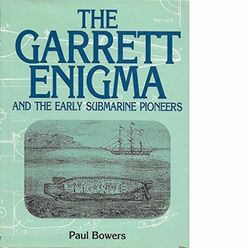 Stock image for The Garrett Enigma and the Early Submarine Pioneers for sale by WorldofBooks