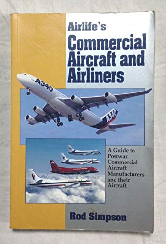 9781840370737: Airlife's Commercial Aircraft and Airliners: A Guide to Postwar Commercial Aircraft Manufacturers and Their Aircraft