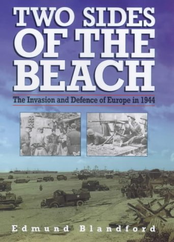 9781840370744: Two Sides of the Beach: The Invasion and Defence of Europe in 1944