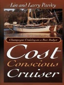 Beispielbild fr The Cost Conscious Cruiser: Champagne Cruising on a Beer Budget zum Verkauf von WorldofBooks
