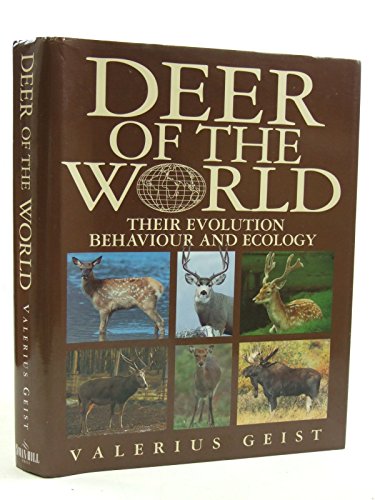 9781840370942: Deer of the World: Their Evolution, Behaviour, and Ecology