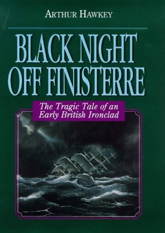 9781840370959: Black Night of Finisterre: Tragic Tale of an Early British Ironclad