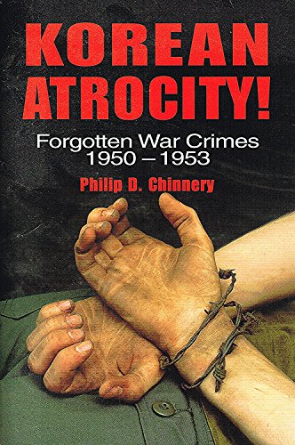 Stock image for Korean Atrocity!: Forgotten War Crimes, 1950-1953 for sale by WorldofBooks