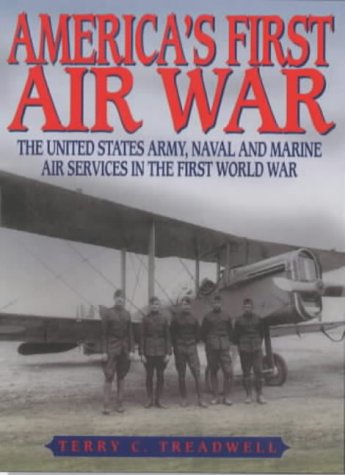Beispielbild fr America's First Air War: The United States Army, Naval and Marine Air Services in the First World War zum Verkauf von WorldofBooks