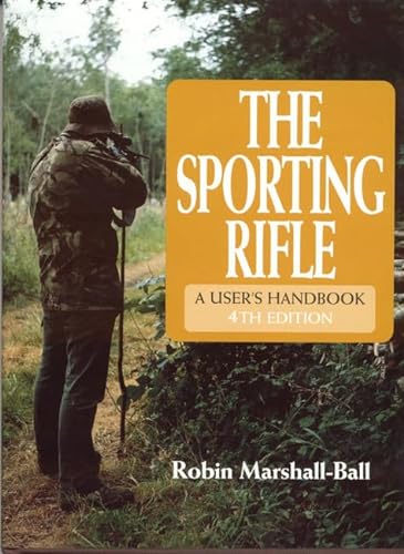 9781840371161: The Sporting Rifle: A User's Handbook (Sporting Rifle: A User's Guide)