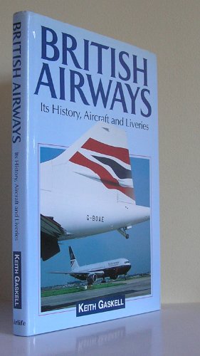 9781840371420: British Airways: It's History, Aircraft, and Liveries