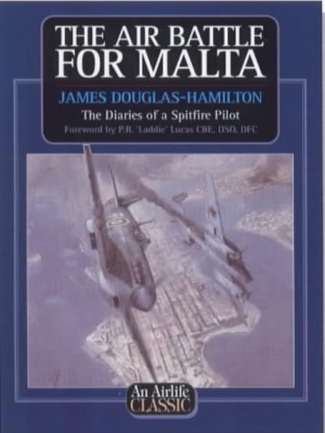 Beispielbild fr The Air Battle for Malta: Diaries of a Spitfire Pilot (Airlife's Classics) zum Verkauf von Greener Books