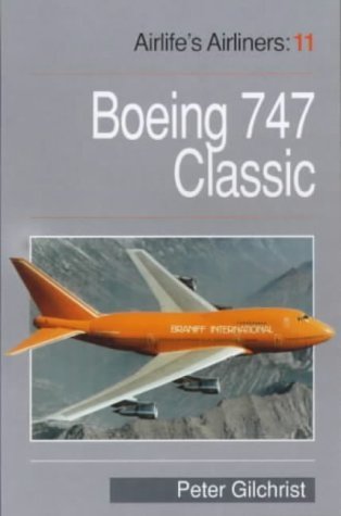 9781840371567: Boeing 747: 100/200/300 Classic Series: v. 11 (Airlife's Airliners)