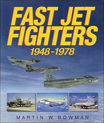 Imagen de archivo de Fast jet fighters, 1948 - 1978 a la venta por Books From California