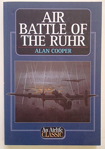 Stock image for Air Battle of the Ruhr [Airlife Classics] for sale by CARDINAL BOOKS  ~~  ABAC/ILAB