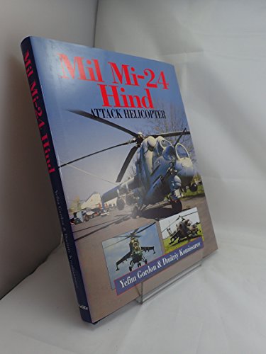 Mil Mi-24 Hind Attack Helicopter (9781840372380) by Yefim Gordon; Dmitriy Komissarov