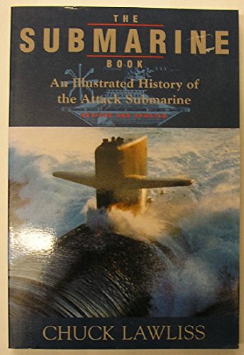 Imagen de archivo de The Submarine Book: An Illustrated History of the Attack Submarine a la venta por AwesomeBooks