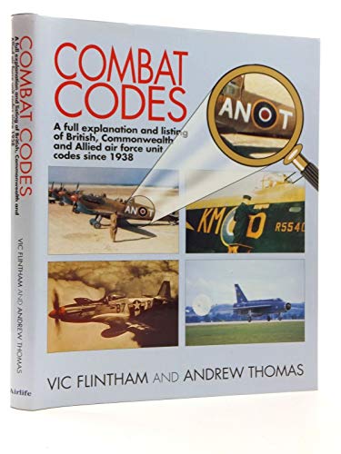 Stock image for Combat Codes: A Full Explanation and Listing of British, Commonwealth and Allied Air Force Unit Codes Since 1938 for sale by Black Cat Books