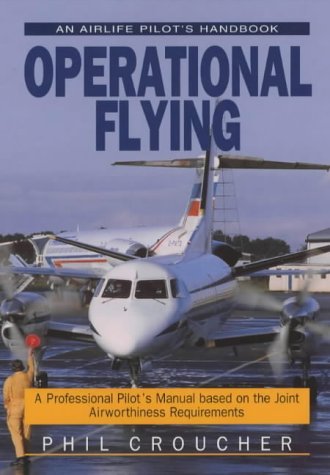 Imagen de archivo de Operational Flying: A Professional Pilot's Manual Based on Joint Airworthiness Requirements (Airlife Pilot's Handbooks) a la venta por medimops