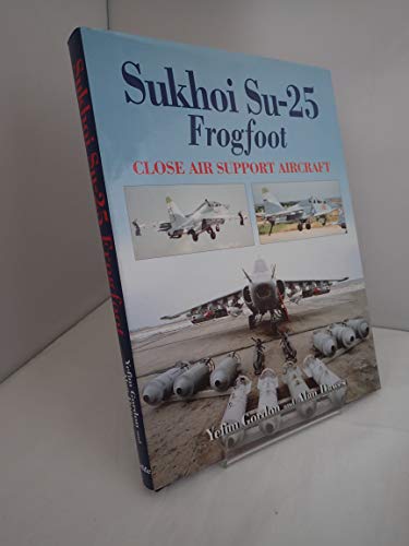 Beispielbild fr Sukhoi Su-25 Frogfoot: Close Air Support Aircraft Gordon, Yefim zum Verkauf von online-buch-de