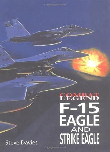 Imagen de archivo de F-15 Eagle & Strike Eagle -Cmbt Leg (Combat Legends) a la venta por Books From California