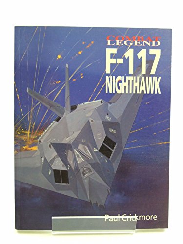 Stock image for F-117 Nighthawk (Combat Legend) for sale by Front Cover Books