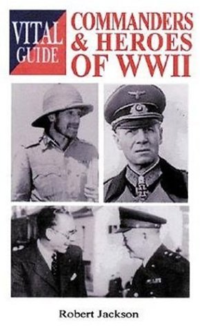 Stock image for Commanders & Heroes of World War II Vital Guide for sale by Hippo Books