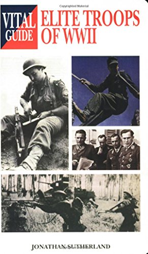 Imagen de archivo de Elite Troops of World War II: Vital Guide a la venta por Wonder Book