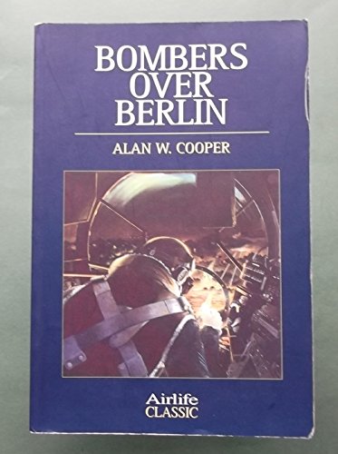 Beispielbild fr Bombers Over Berlin (Airlife's Classics S.) zum Verkauf von WorldofBooks