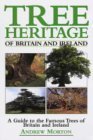 Stock image for Tree Heritage of Britain and Ireland: A Guide to the Famous Trees of Britain and Ireland for sale by WorldofBooks