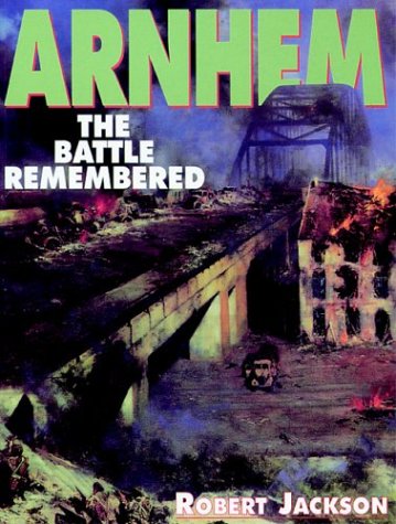 Stock image for Arnhem: The Battle Remembered for sale by Saucony Book Shop