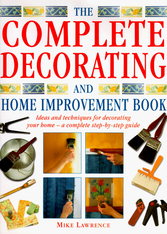 Beispielbild fr The Complete Decorating and Home Improvement Book zum Verkauf von More Than Words