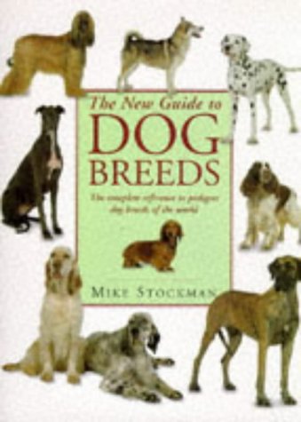 Beispielbild fr The New Guide to Dog Breeds: The Complete Reference to Pedigree Dog Breeds of the World zum Verkauf von HPB Inc.