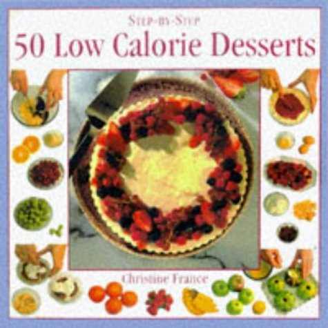 Beispielbild fr Step-by-step Low Calorie Desserts (Step-by-step) zum Verkauf von Wonder Book