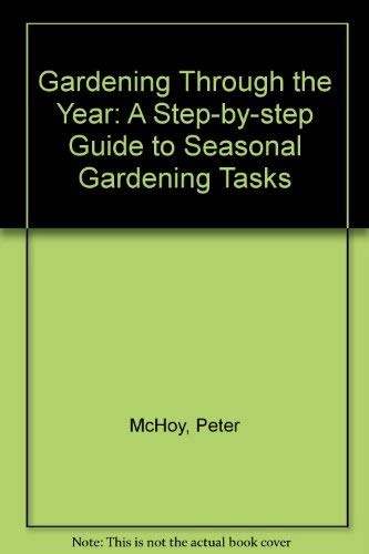 9781840381290: Gardening Through the Year: A Step-by-step Guide to Seasonal Gardening Tasks