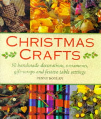 Beispielbild fr Christmas Crafts : Fifty Handmade Decorations, Ornaments, Gift-Wraps and Festive Table Settings zum Verkauf von Better World Books