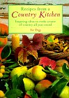 Beispielbild fr Recipes from a Country Kitchen: Inspiring Ideas to Evoke a Taste of Country All Year Round zum Verkauf von Wonder Book