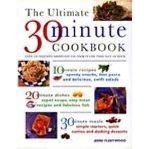 Beispielbild fr The Ultimate 30 Minute Cookbook zum Verkauf von Wonder Book