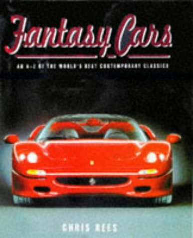 9781840382006: Fantasy Cars: An A-Z Guide to the World's Best Contemporary Classics