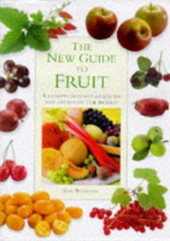 Stock image for The New Guide to Fruit: The Definitive to the Fruits of the World for sale by AwesomeBooks
