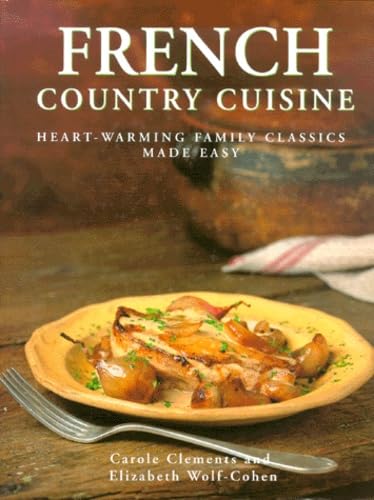 Stock image for French country cuisine. : Heart-warming family classics made easy for sale by AwesomeBooks