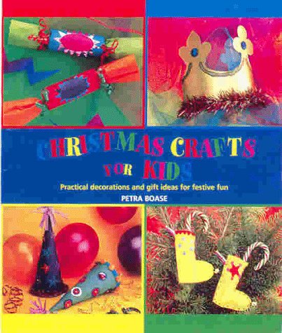 Stock image for Christmas Crafts for Kids : Practical Decorations and Gift Ideas for Festive Fun for sale by Better World Books