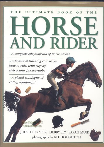 Beispielbild fr The Ultimate Book of the Horse and Rider zum Verkauf von Better World Books