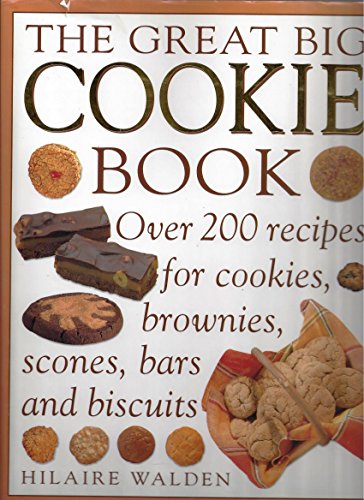 Beispielbild fr The great big cookie: Over 200 recipes for cookies, brownies, scones, bars and biscuits zum Verkauf von SecondSale