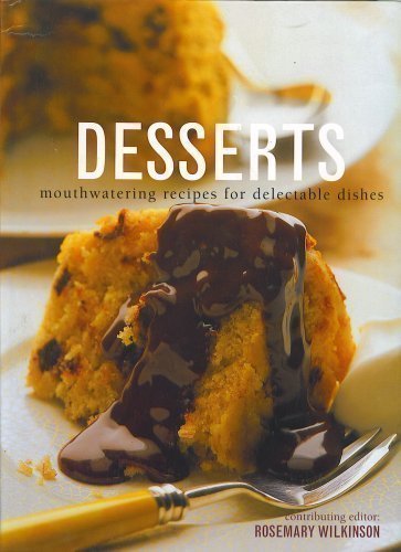 Stock image for Desserts Mouthwatering Recipes For Delectable Dishes for sale by Wonder Book