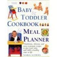 Stock image for Baby And Toddler Cookbook And Meal Planner for sale by WorldofBooks