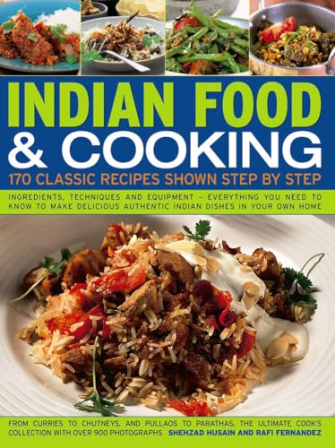 Imagen de archivo de Indian Food & Cooking: Ingredients, Techniques and Equipment - Everything You Need to Know to Make Delicious Authentic Indian Dishes in Your Own Home: 170 Classic Recipes Shown Step by Step [Paperback] Fernandez, Rafi and Husain, Shehzad a la venta por tomsshop.eu