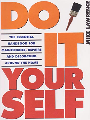 Beispielbild fr Do it Yourself: The Essential Handbook for Maintenance, Repairs and Decorating around the House zum Verkauf von AwesomeBooks