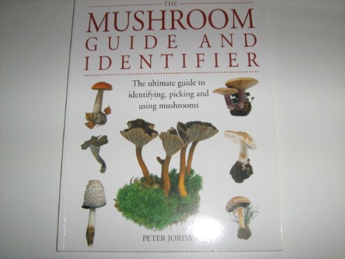 Beispielbild fr The Mushroom Guide and Identifier: The Ultimate Guide to Identifying, Picking and Using Mushrooms zum Verkauf von WorldofBooks