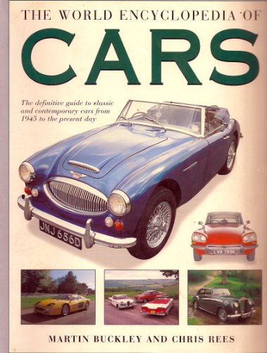 The World Encyclopedia of Cars: The Definitive Guide to Classic and Contemporary Cars from 1945 to the Present Day (9781840386110) by Buckley; Rees