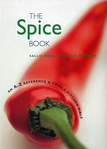 Stock image for The Spice Book: An A-Z Reference & Cook's Kitchen Bible for sale by ThriftBooks-Atlanta