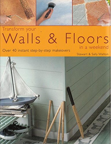 Beispielbild fr Transform Your Walls & Floors In A Weekend zum Verkauf von WorldofBooks