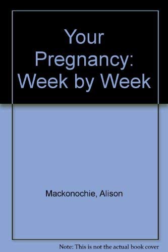 9781840386905: Your Pregnancy: Week by Week