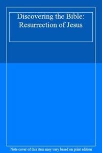 Beispielbild fr Discovering the Bible: Resurrection of Jesus zum Verkauf von WorldofBooks