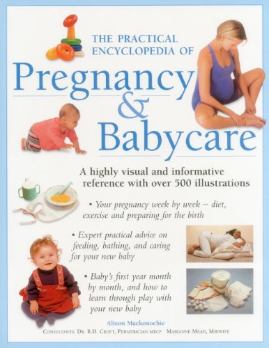 Beispielbild fr The Practical Encyclopedia of Pregnancy & Babycare: A Highly Visual and Informative Reference with Over 500 Illustrations zum Verkauf von AwesomeBooks